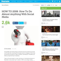 HOW TO 2008: How To Do Almost Anything With Social Media
