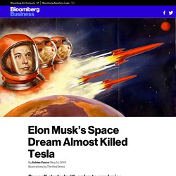 Elon Musk’s Space Dream Almost Killed Tesla