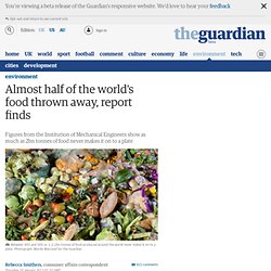 Almost half of the world's food thrown away, report finds