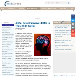 Alpha, Beta Brainwaves Differ in Those With Autism