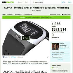 ALPHA - the Holy Grail of Heart Rate (Look Ma, no hands!) by Liz Dickinson