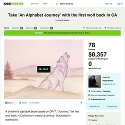 Take ‘An Alphabet Journey’ with the first wolf back in CA by Hajra Meeks