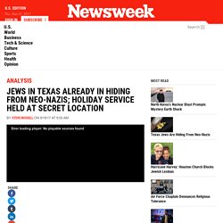 Jews in Texas Already in Hiding From Neo-Nazis; Holiday Service Held at Secret Location