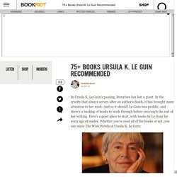 Already Read All of Ursula K Le Guin? Try 75+ Books She Recommended!
