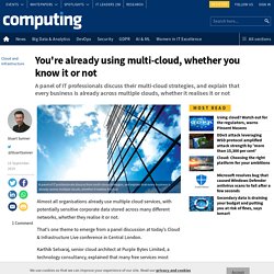 You're already using multi-cloud, whether you know it or not