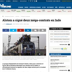 Alstom a signé deux méga-contrats en Inde