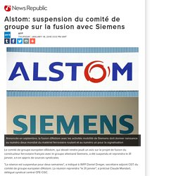 Alstom: suspension du comité de groupe sur la fusion avec Siemens