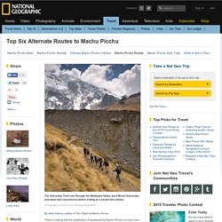 Top Six Alternate Routes to Machu Picchu