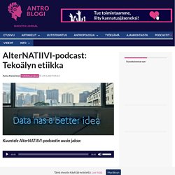AlterNATIIVI-podcast: Tekoälyn etiikka - AntroBlogi