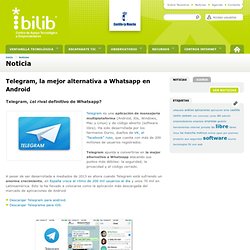 Telegram, la mejor alternativa a Whatsapp en Android: bilib - Centro de Apoyo Tecnológico a Emprendedores