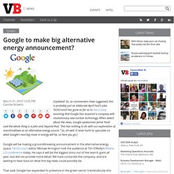 Google to make big alternative energy announcement?