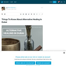 Things To Know About Alternative Healing In Dubai