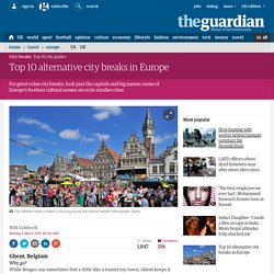 Top 10 alternative city breaks in Europe
