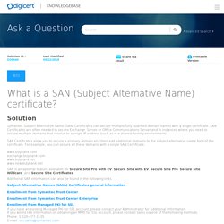 What is a SAN (Subject Alternative Name) certificate?