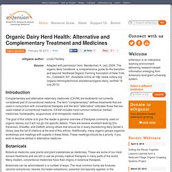 EXTENSION 08/02/13 Organic Dairy Herd Health: Alternative and Complementary Treatment and Medicines
