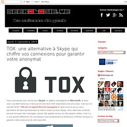 TOX: une alternative à Skype qui chiffre vos connexions pour garantir votre anonymat