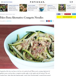 Paleo Pasta Alternative: Courgette Noodles