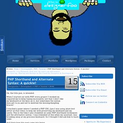 PHP Alternative Syntax & PHP Shorthand Short Guide