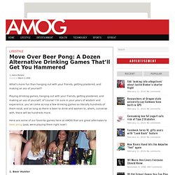 Move Over Beer Pong: A Dozen Alternative Drinking Games That'll Get You Hammered