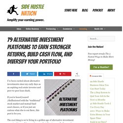 79 Alternative Investment Platforms to Earn Stronger Returns, Build Cash Flow, and Diversify Your Portfolio - Side Hustle Nation