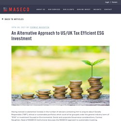 An Alternative Approach to US/UK Tax Efficient ESG Investment