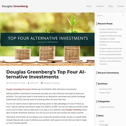 Douglas Greenberg’s Top Four Alternative Investments