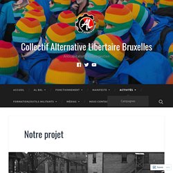 Notre projet – Collectif Alternative Libertaire Bruxelles