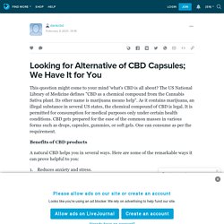 Looking for Alternative of CBD Capsules; We Have It for You: dankcbd — LiveJournal