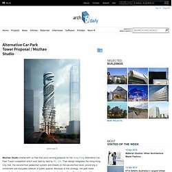Alternative Car Park Tower Proposal / Mozhao Studio