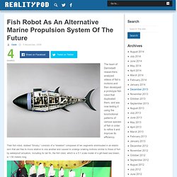 Fish Robot As An Alternative Marine Propulsion System Of The Future