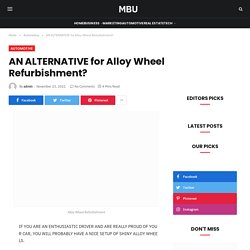 AN ALTERNATIVE for Alloy Wheel Refurbishment? - Market Business Updates