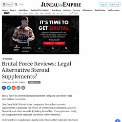 Brutal Force Reviews: Legal Alternative Steroid Supplements?