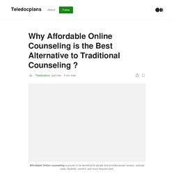 Why Affordable Online Counseling is the Best Alternative to Traditional Counseling ?