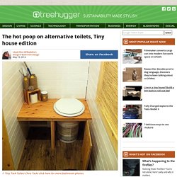 The hot poop on alternative toilets, Tiny house edition