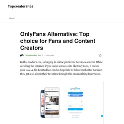 OnlyFans Alternative: Top choice for Fans and Content Creators