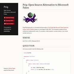 Prig: Open Source Alternative to Microsoft Fakes By: @urasandesu