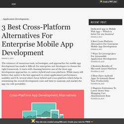 3 Best Cross-Platform Alternatives For Enterprise Mobile App Development