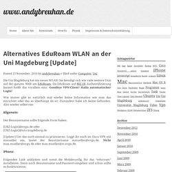 Alternatives EduRoam WLAN an der Uni Magdeburg [Update] @ www.andybreuhan.de