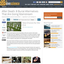 After Death: 8 Burial Alternatives That Are Going Mainstream