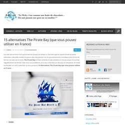 15 alternatives The Pirate Bay (que vous pouvez utiliser en France)