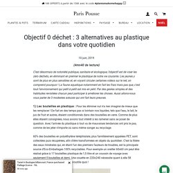 Objectif 0 déchet : 3 alternatives au plastique dans votre quotidien – Paris Pousse