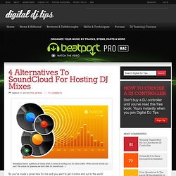 4 SoundCloud Alternatives For Hosting DJ Mixes