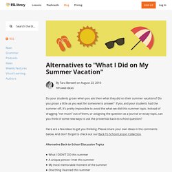 Alternatives to "What I Did on My Summer Vacation"