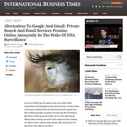 Alternatives To Google And Gmail: Private Search And Email Services Promise Online Anonymity In The Wake Of NSA Surveillance