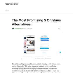 The Most Promising 5 Onlyfans Alternatives