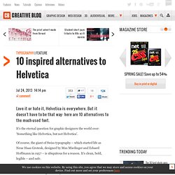 10 inspired alternatives to Helvetica