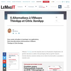 5 Alternatives à VMware ThinApp et Citrix XenApp