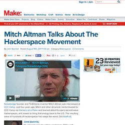 Mitch Altman Talks About The Hackerspace Movement