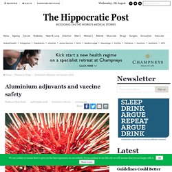 Aluminium adjuvants and vaccine safety - The Hippocratic Post