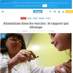 Aluminium dans les vaccins : le rapport qui dérange